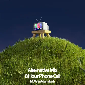 8 Hour Phone Call (Alternative Mix) by MJW