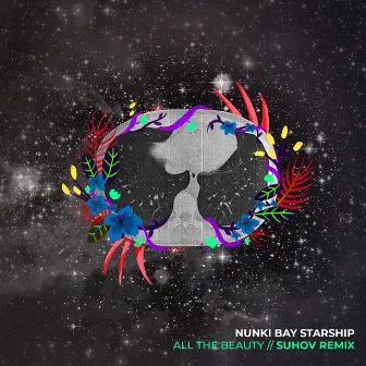 All the Beauty (Suhov Remix) by Nunki Bay Starship