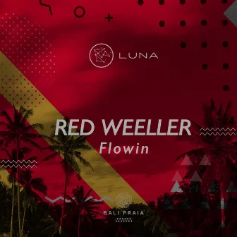 Flowin by Red Weeller