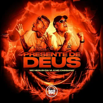 Presente de Deus by Mc Neguin da VL