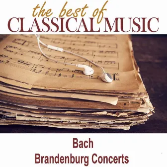 The Best of Classical Music / Bach. Brandenburg Concerts by Orchestra of Classical Music