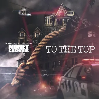 To The Top by Money Cashous