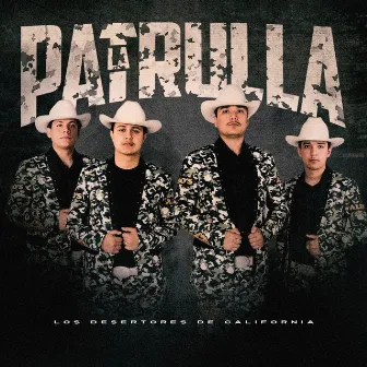 La Patrulla by Los Desertores De California