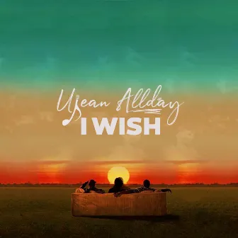 I Wish by Ujean Allday