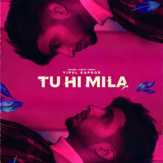 Tu Hi Mila by Vipul Kapoor