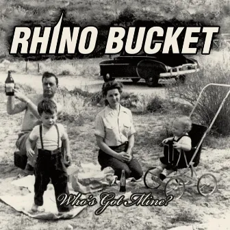 Who's Got Mine by Rhino Bucket