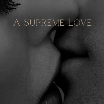 A Supreme Love – Elegant Jazz & Romantic Background Music by 