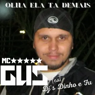 Olha Ela Ta Demais by MC Gus