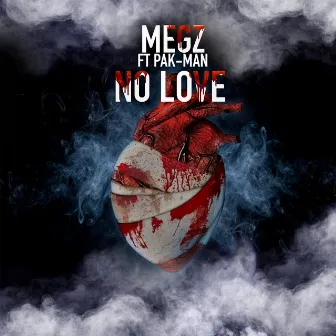 No Love by Megz