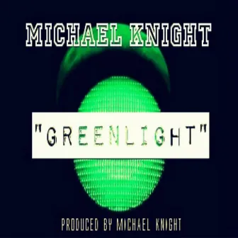 Green Light by Michael Knight