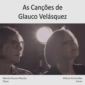 As Canções de Glauco Velásquez by Marcia Guimarães