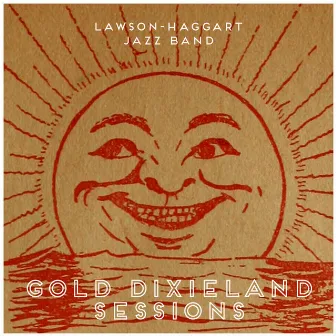 Gold Dixieland Sessions by Lawson-Haggart Jazz Band