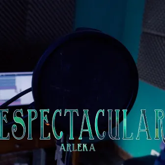 Espectacular by Arleka