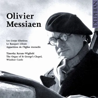 Olivier Messiaen: Les Corps Glorieux - Le Banquet Céleste - Apparition De L'eglise Éternelle by Timothy Byram-Wigfield