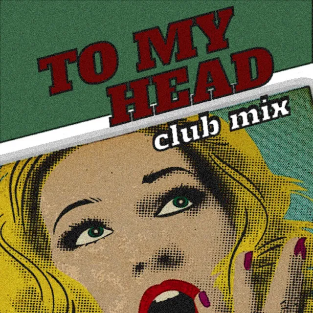 To My Head - Club Mix