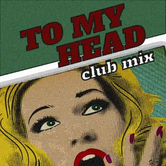 To My Head (Club Mix) by Baldfat