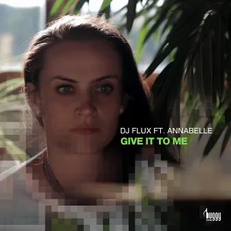 Give It to Me by Dj Flux