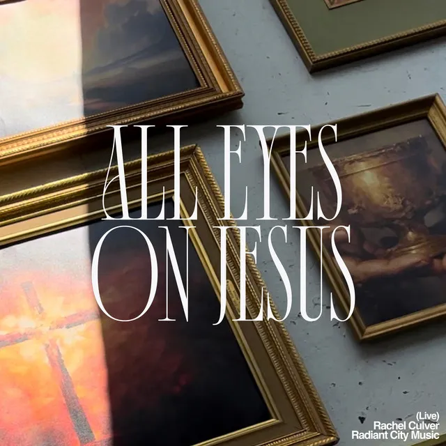 All Eyes On Jesus - Live