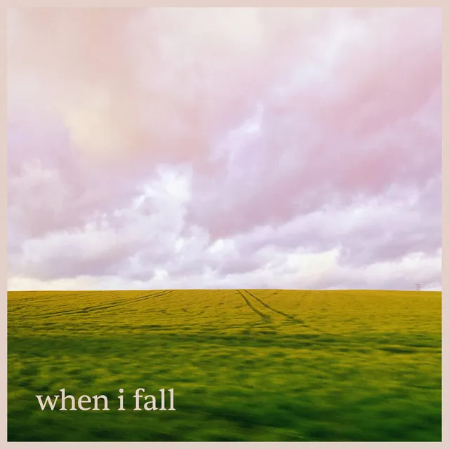 when i fall