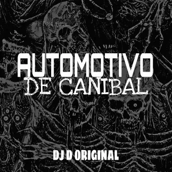 Automotivo de Canibal by DJ D Original