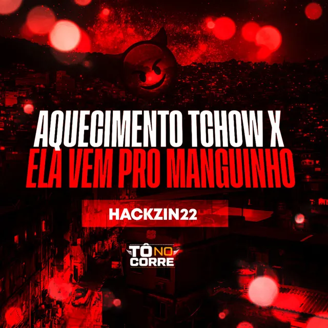 Aquecimento Tchow X Ela Vem pro Manguinho