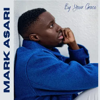 By Your Grace by Mark Asari