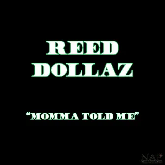 Momma Told Me by Reed Dollaz