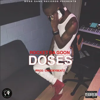 Doses by Rocket Da Goon