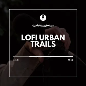 Lofi Urban Trails by Christopher Fitzgerald