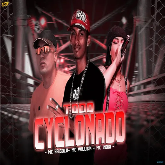 Todo Cyclonado (feat. Mc Brisola & Mc India)