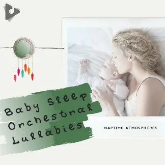 Baby Sleep Orchestral Lullabies by Unknown Artist