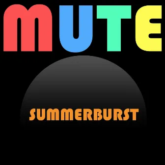 Summerburst by Mute