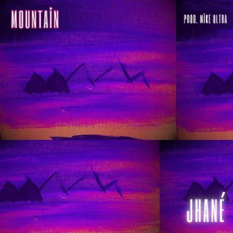 MOUNTAIN by JHANÈ