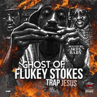 Ghost of Flukey Stokes by Trap Jesus