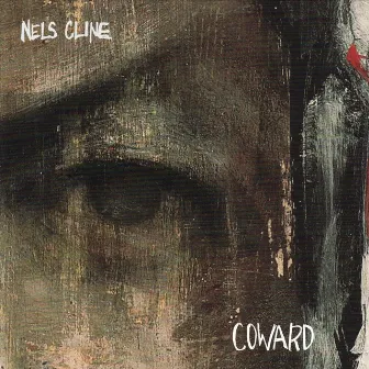 Coward by Nels Cline