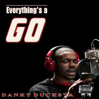 Everything's a Go by Danky Ducksta