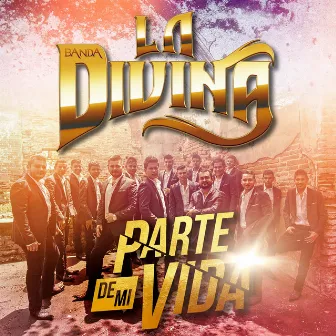 Parte de Mi Vida by Banda La Divina