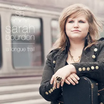 La Longue Trail by Sarah Bourdon