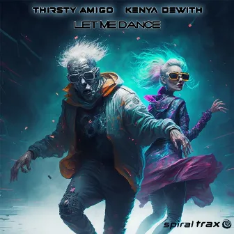 Let Me Dance by Thirsty Amigo