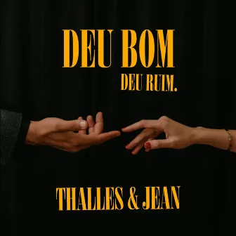 DEU BOM,DEU RUIM. by Jean