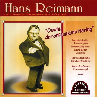 Oswin, der ertrunkene Hering (Sämtliche veröffentlichte Aufnahmen 1928 - Anfang 1930) by Hans Reimann