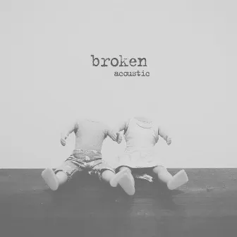 broken (acoustic) by lovelytheband