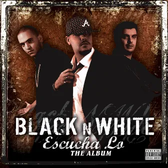 Escucha Lo by Black 'N' White