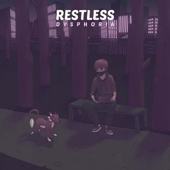 Restless by Dysphoria