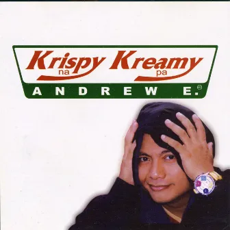 Krispy Na Kreamy Pa by Andrew E.