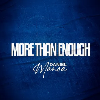 More Than Enough by Daniel Manoa