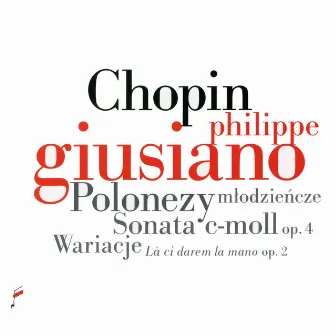 Chopin: Polonezy młodzieńcze / Sonata C moll by Philippe Giusiano