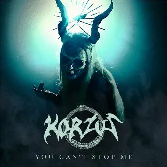 You Can't Stop Me by Korzus