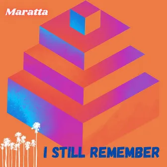 I Still Remember by Maratta