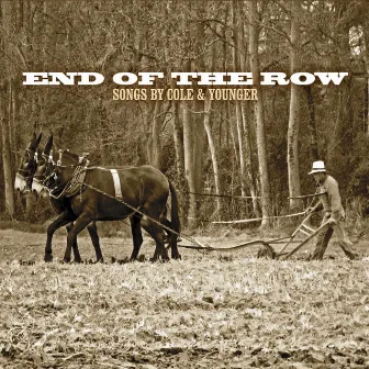 End of the Row (Songs By Cole & Younger) by Dave Younger